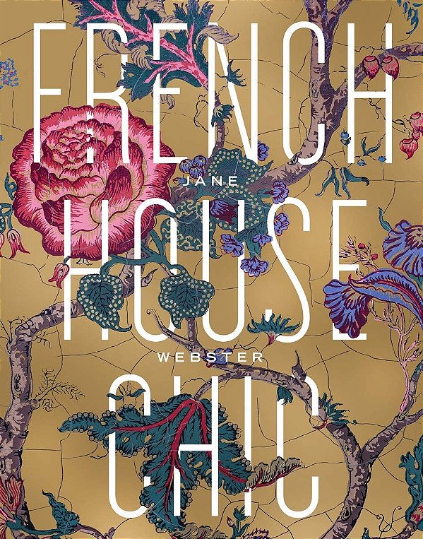Livro French House Chic - Jane Webster