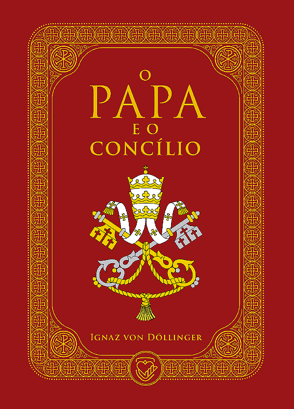 O Papa e o Concílio | Ignaz von Döllinger