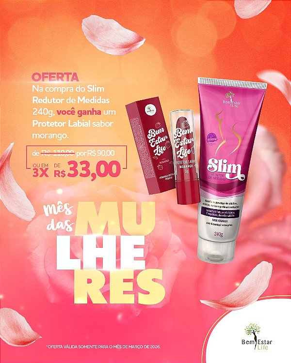 OFERTA NA COMPRA DE SLIM REDUTOR DE MEDIDAS BRINDE: PROTETOR LABIAL SABOR MORANGO
