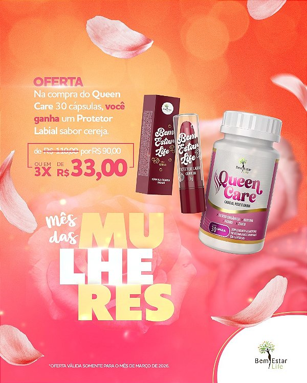 OFERTA NA COMPRA DE QUEEN CARE (CABELO E UNHA) BRINDE: PROTETOR LABIAL SABOR CEREJA