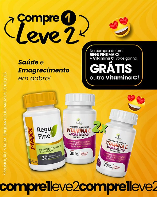 COMPRANDO REGU FINE MAXX + VITAMINA C GANHE OUTRA VITAMINA C