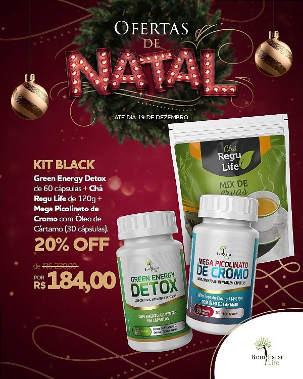 Oferta de Natal Green Energy + Chá Regu Life pacote e Picolinato de Cromo Ganhe 20% OFF