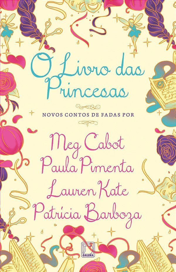 O Livro das Princesas - Meg Cabot; Paula Pimenta; Lauren Kate; Patrícia Barboza