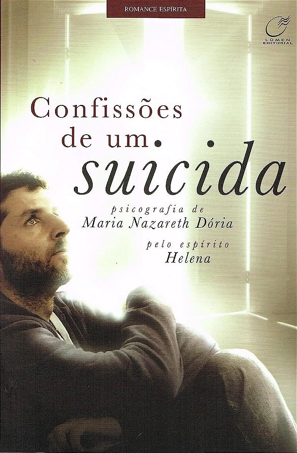 Confissões de um Suicida - Maria Nazareth Dória (Helena)