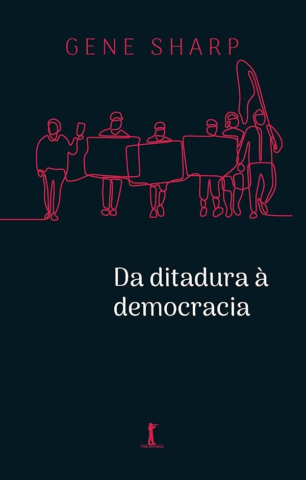 Da Ditadura à Democracia - Gene Sharp