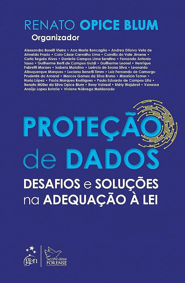 Proteção de Dados - Desafios e Soluções na Adequação à Lei - Renato Opice Blum; Vários Autores