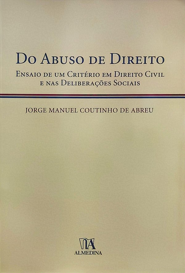 Do Abuso de Direito - 1ª Edição (2006) - Jorge Manuel Coutinho de Abreu