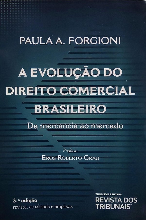 A Evolução do Direito Comercial Brasileiro - 3ª Edição (2016) - Paula A. Forgioni