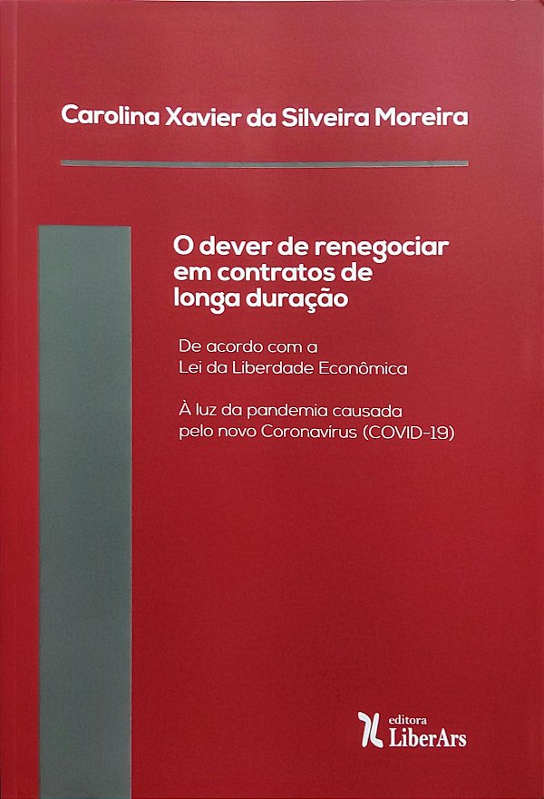 O Dever de Renegociar em Contratos de Longa Duração - Carolina Xavier da Silveira Moreira