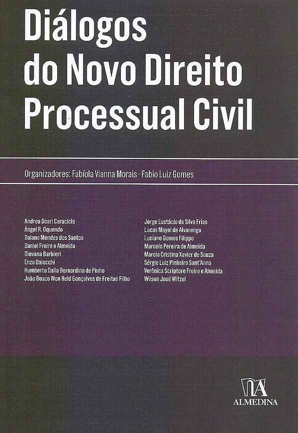 Diálogos do Novo Direito Processual Civil - 1ª Edição (2019) - Fabíola Vianna Morais; Vários Autores