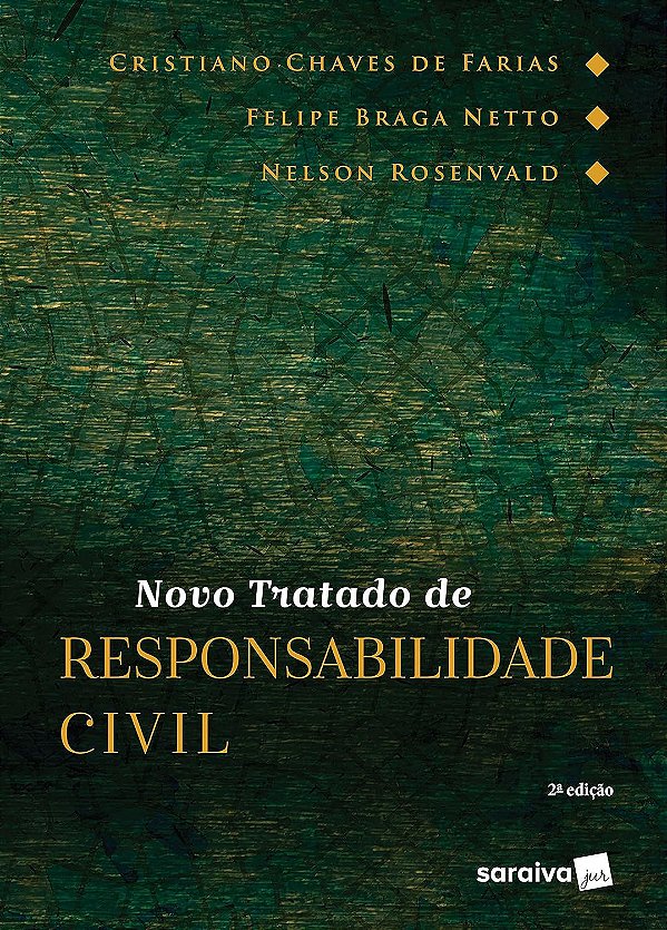 Novo Tratado de Responsabilidade Civil - 2ª Edição (2017) - Cristiano Chaves de Farias; Vários Autores