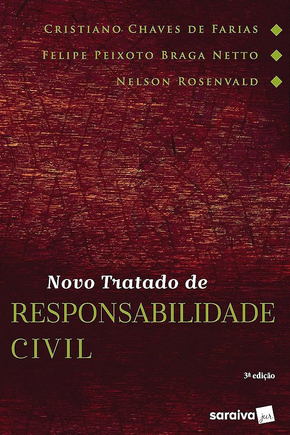 Novo Tratado de Responsabilidade Civil - 3ª Edição (2018) - Cristiano Chaves de Farias; Vários Autores