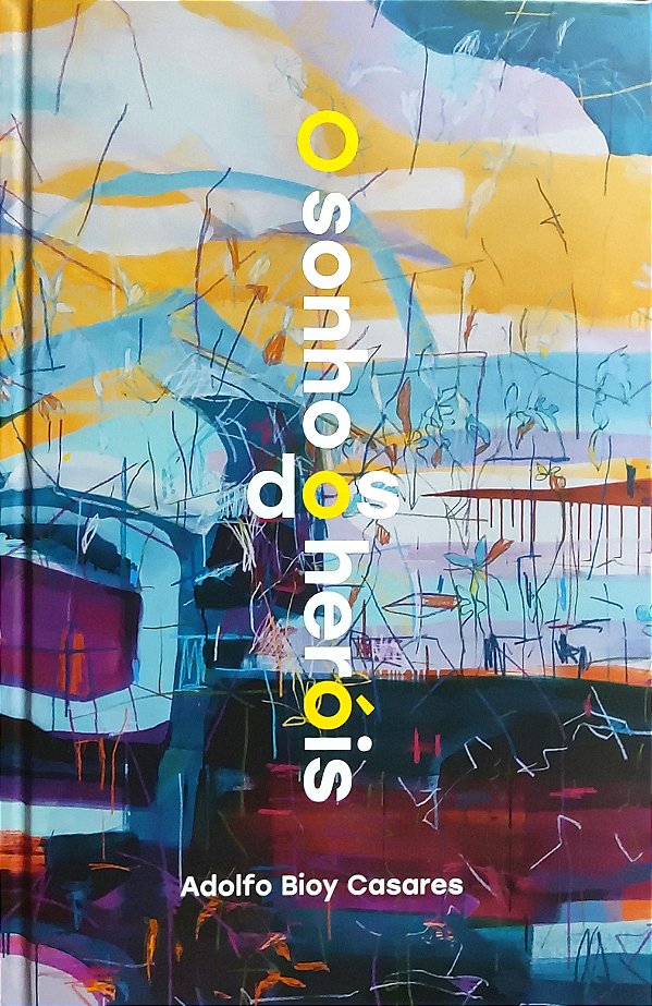 O Sonho dos Heróis - Adolfo Bioy Casares (Edição TAG)