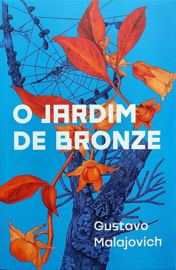 O Jardim de Bronze - Gustavo Malajovich (Edição TAG)
