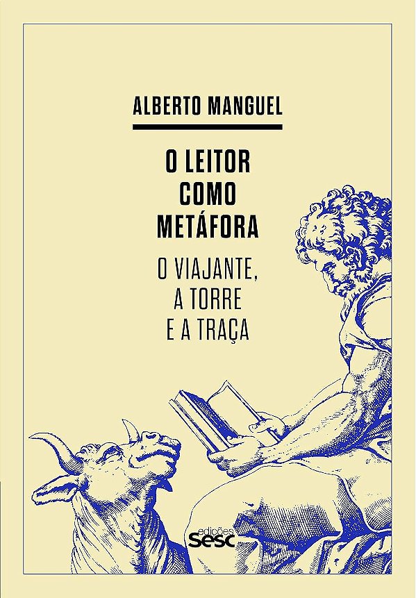O Leitor como Metáfora - O Viajante, a Torre e a Traça - Alberto Manguel