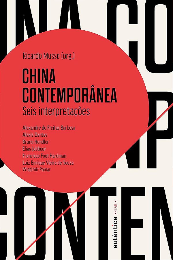 China Contemporânea - Seis Interpretações - Ricardo Musse; Vários Autores