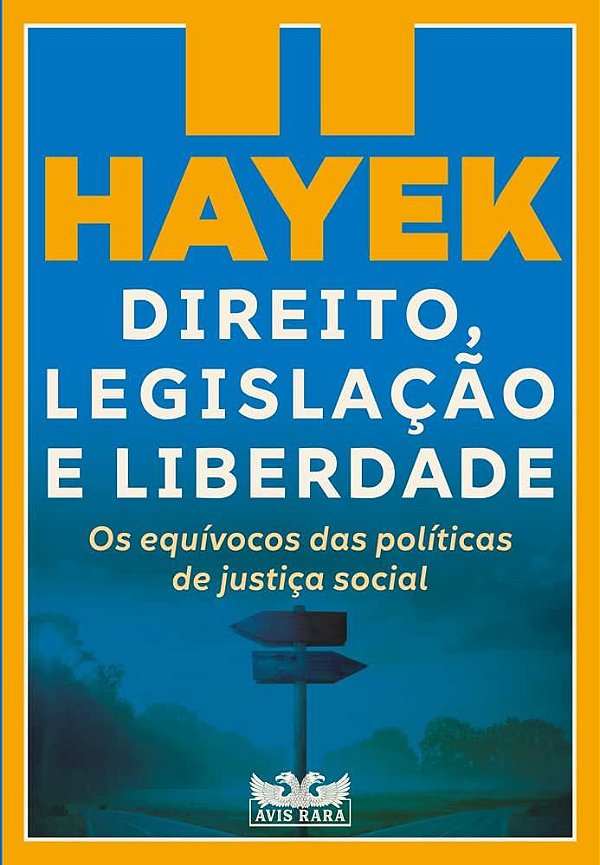 Direito, Legislação e Liberdade - Volume 2 - Os Equívocos das Políticas de Justiça Social - Friedrich A. Hayek