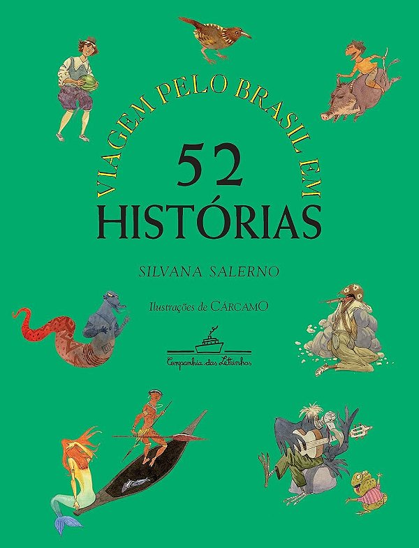 Viagem pelo Brasil em 52 Histórias - Silvana Salerno