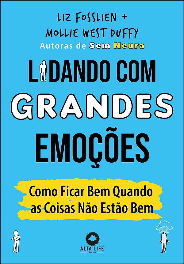 Lidando com Grandes Emoções - Liz Fosslien; Mollie West Duffy