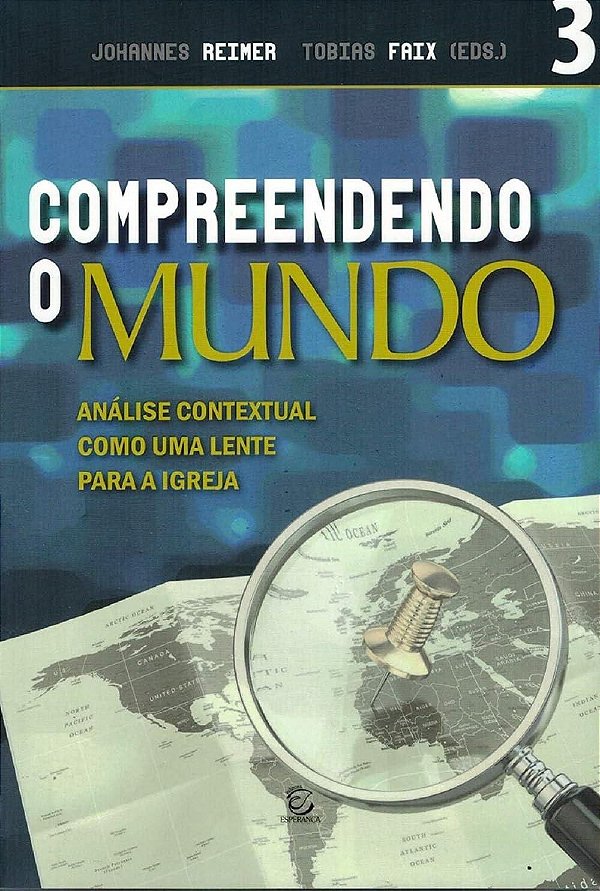 Compreendendo o Mundo - Johannes Reimer; Tobias Faix
