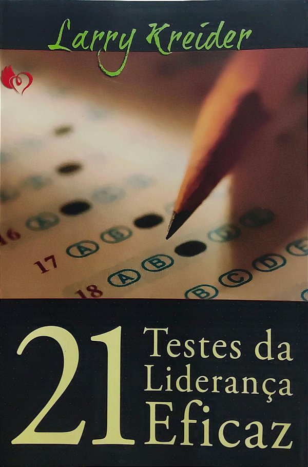 21 Testes da Liderança Eficaz - Larry Kreider