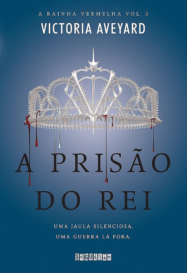 A Rainha Vermelha - Volume 3 - A Prisão do Rei - Victoria Aveyard