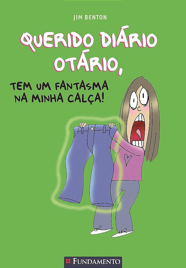 Querido Diário Otário - Volume 2 - Tem um fantasma na minha calça - Jim Benton