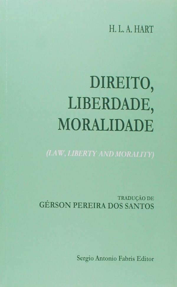 Direito, Liberdade, Moralidade - H. L. A. Hart