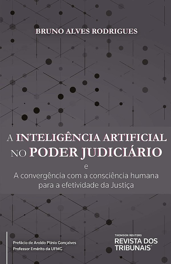 A Inteligência Artificial no Poder Judiciário - Bruno Alves Rodrigues