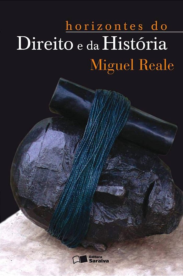 Horizontes do Direito e da História - Miguel Reale