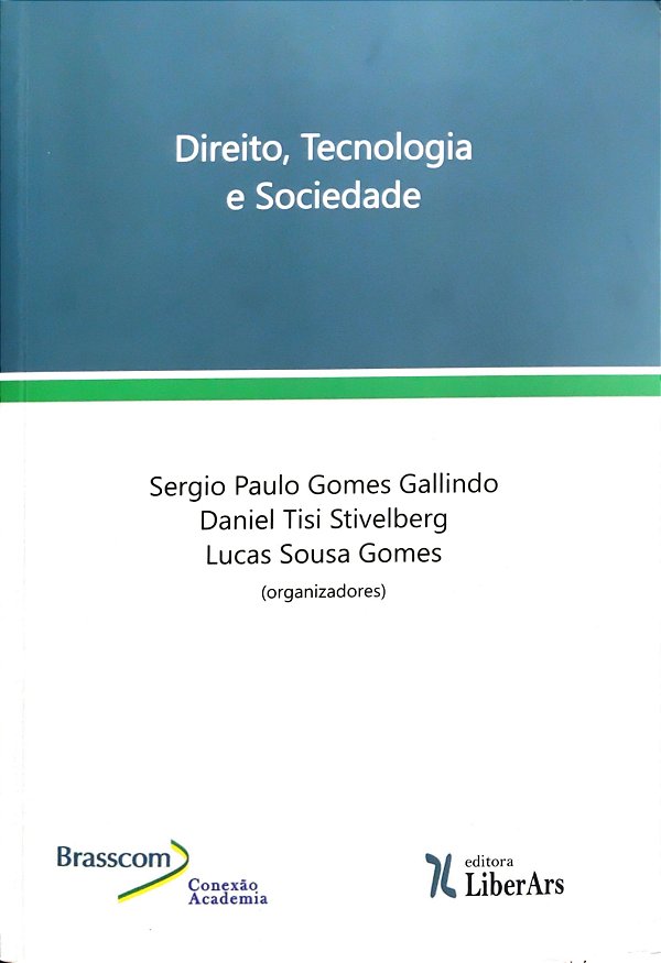 Direito, Tecnologia e Sociedade - Sergio Paulo Gomes Gallindo; Vários Autores