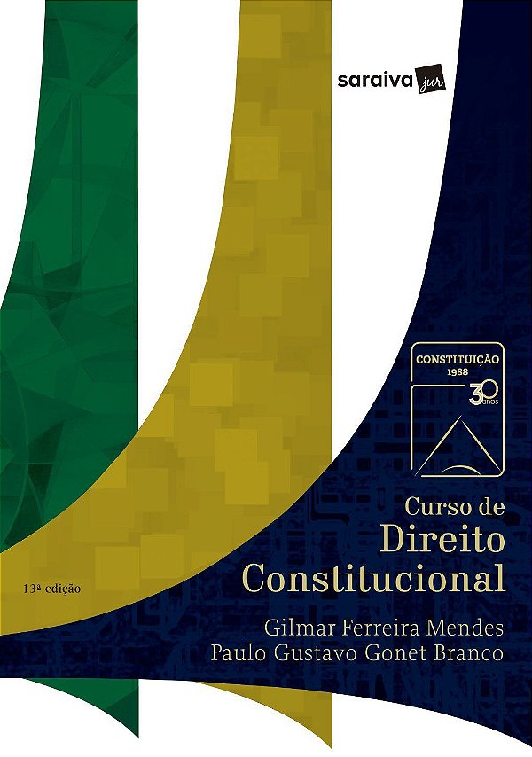 Curso de Direito Constitucional - 13ª Edição (2018) - Gilmar Ferreira Mendes; Paulo Gustavo Gonet Branco