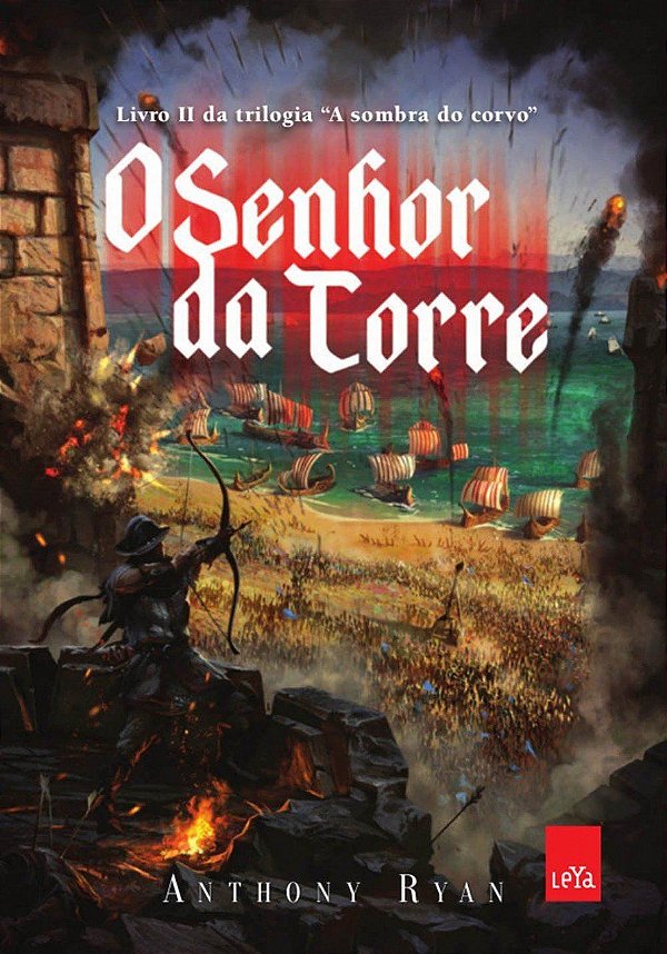 A Sombra do Corvo - Volume 2 - O Senhor da Torre - Anthony Ryan