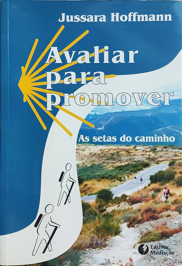 Avaliar para Promover - As Setas do Caminho - Jussara Hoffmann