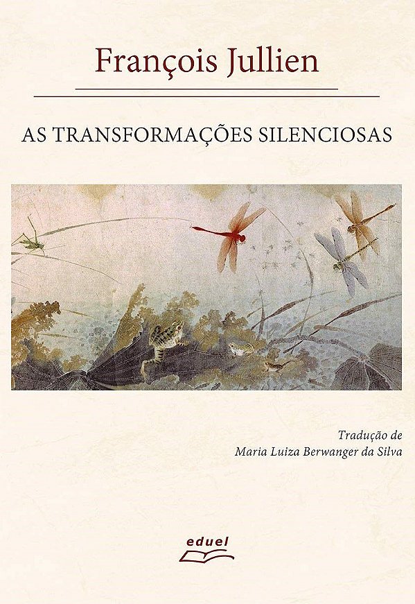 As Transformações Silenciosas - François Jullien