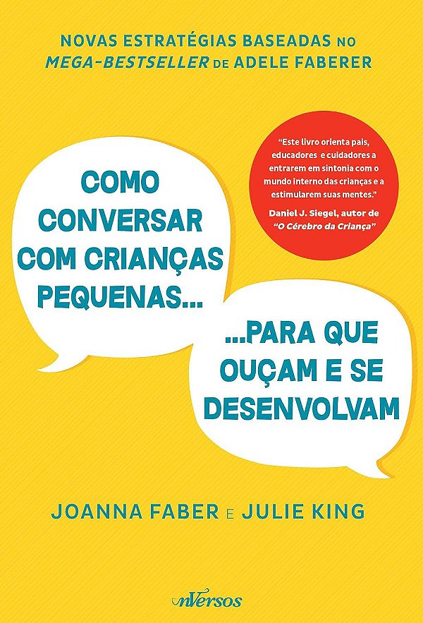 Como Conversar com Crianças... Para que Ouçam e Desenvolvam - Joanna Faber; Julie King