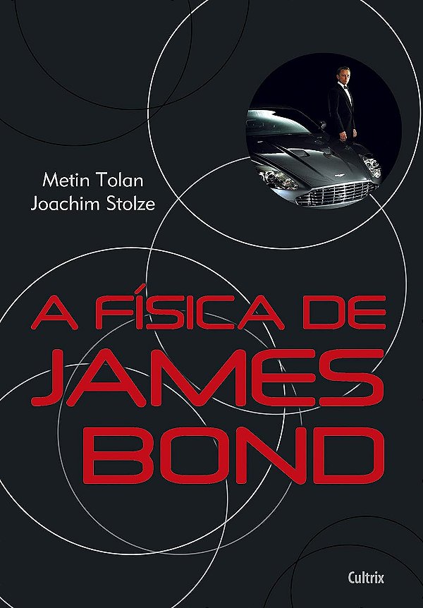 A Física de James Bond - Metin Tolan; Joachim Stolze #SS