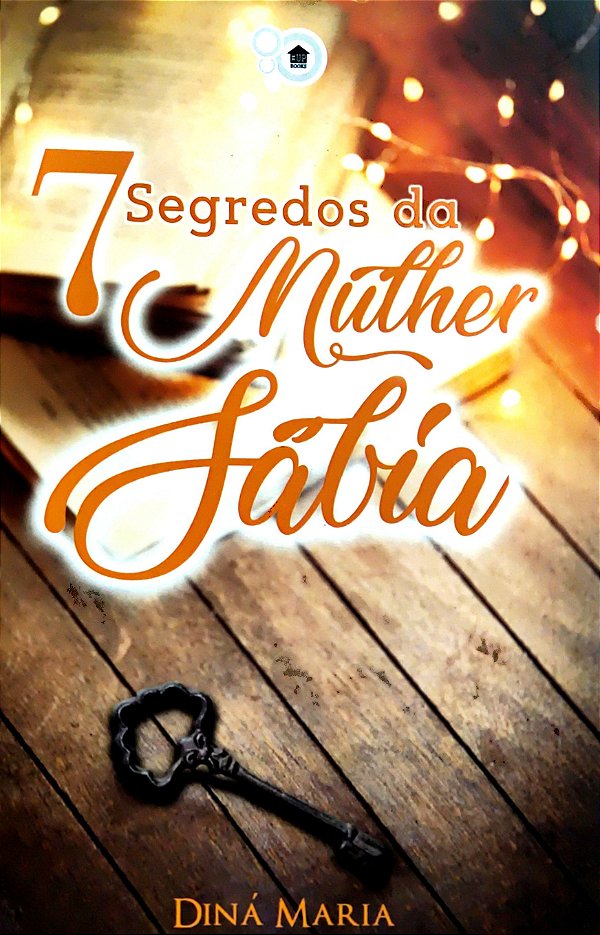 7 Segredos da Mulher Sábia - Diná Maria
