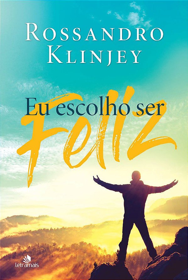 Eu Escolho ser Feliz - Rossandro Klinjey #SS