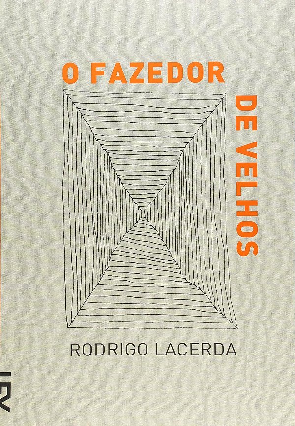 O Fazedor de Velhos - Rodrigo Lacerda #SS