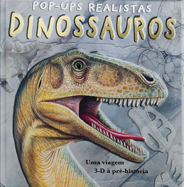 Pop-Ups Realistas - Dinossauros - Uma Viagem 3D à Pré-História - Richard  Dungworth