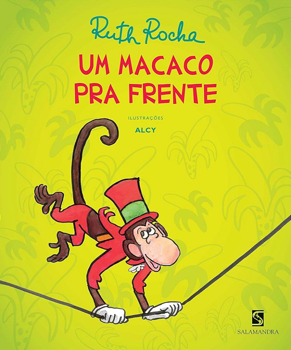 Um Macaco pra Frente - Ruth Rocha