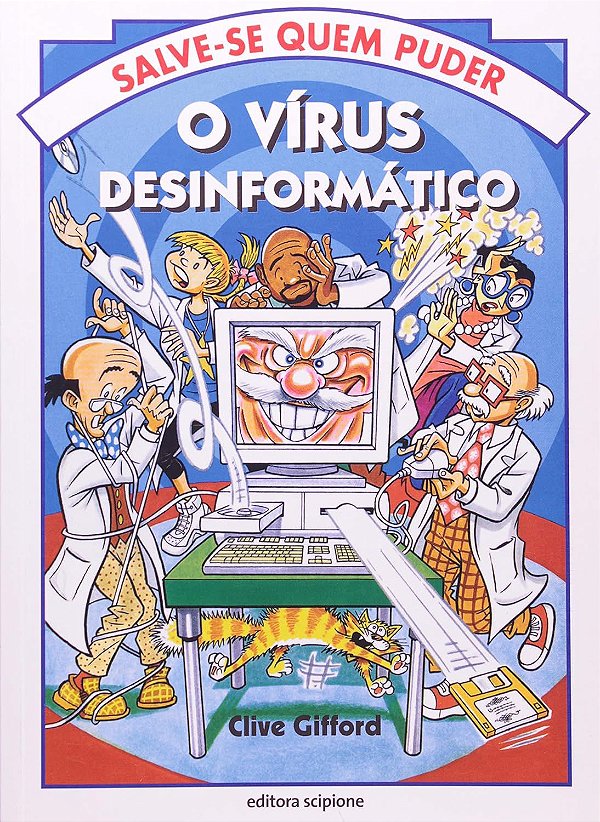 Salve-se Quem Puder - O Vírus Desinformático - Clive Gifford; Geo Parkin