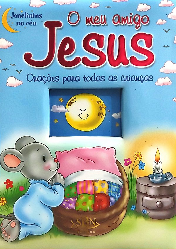 O Meu Amigo Jesus - Orações para todas as Crianças - Vários Autores
