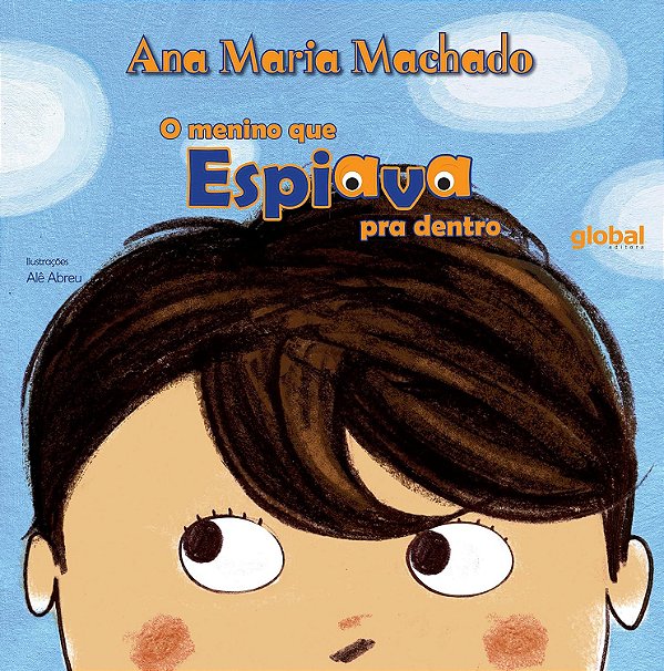 O Menino que Espiava pra Dentro - Ana Maria Machado