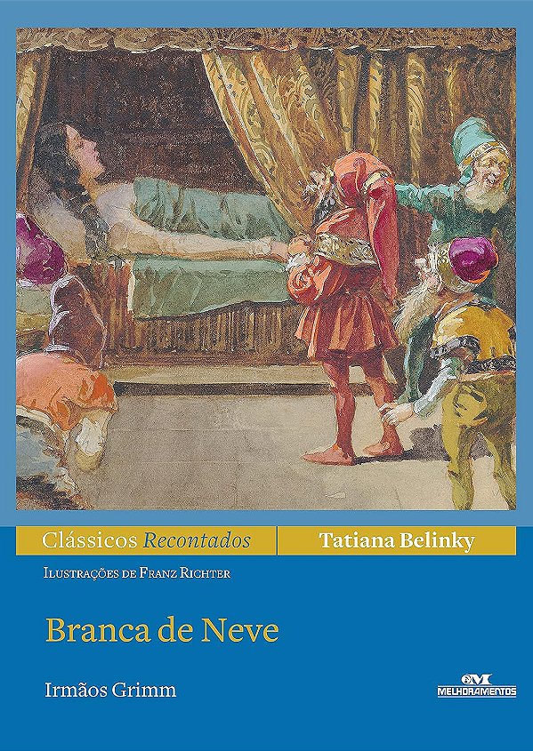 Clássicos Recontados - Branca de Neve - Tatiana Belinky; Irmãos Grimm