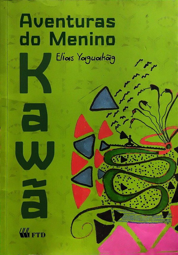 Aventuras do Menino Kawã - Elias Yaguakãg