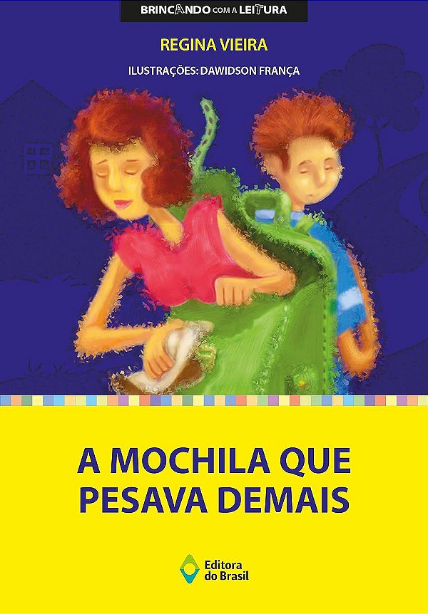 A Mochila que Pesava Demais - Regina Vieira