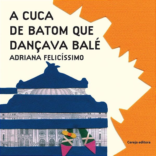 A Cuca de Batom que Dançava Balé - Adriana Felicíssimo