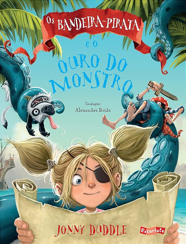 Os Bandeira-Pirata e o Ouro do Monstro - Jonny Duddle